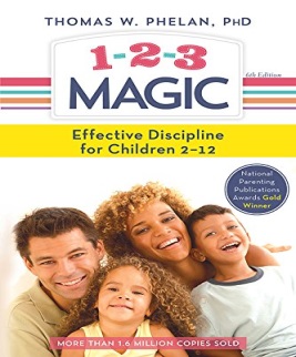 1-2-3 Magic: 3 Step Discipline for Calm, Effective and Happy Parenting.